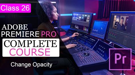 A place for adobe premiere pro editors to learn their craft, share their ideas, and find inspiration. How To Change the Opacity of an Object in Adobe Premiere ...