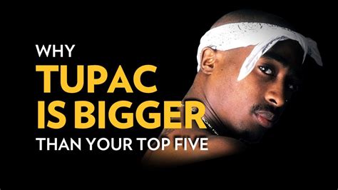 Why Tupac Is Bigger Than Your Top 5 Youtube