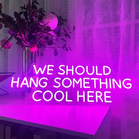 We Should Hang Something Cool Here Neon Sign Liuyang Lamps