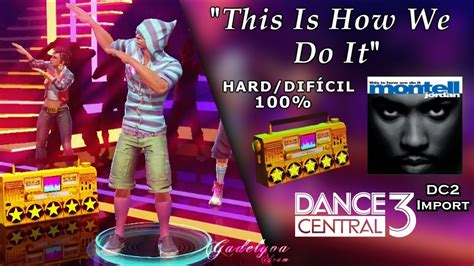 this is how we do it dance central 3 on hard 100 gold stars youtube