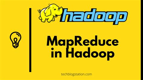 What Is Mapreduce In Hadoop Techblogstation