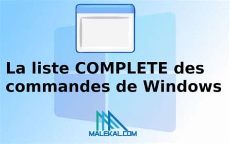 La Liste Complete Des Commandes De Windows