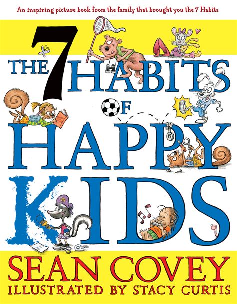 They may be in group homes, at a domestic violence or human i just wanted to thank you for making my son's birthday so happy. The 7 Habits of Happy Kids | Book by Sean Covey, Stacy ...