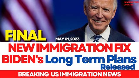 Final Immigration Fix Biden Releases New Strategy For Fy 2023 2026
