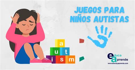Juegos Para Niños Autistas Guía Completa Y Práctica