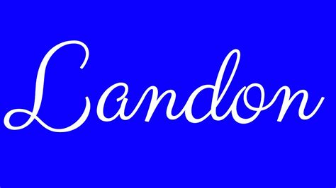 Learn How To Sign The Name Landon Stylishly In Cursive Writing Youtube