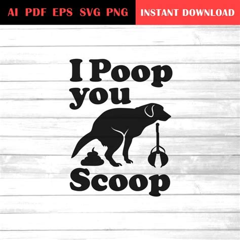 I Poop You Scoop Svg Dog Pooping With Poop Scooper Clip Art Etsy