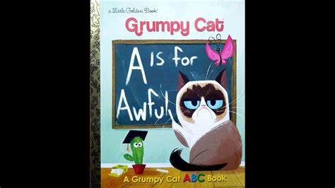 Read Aloud Grumpy Cat Abcs A Is For Awful By Christy Webster A