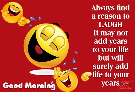 Good Morning Always Find A Reason To Laugh Premium Wishes