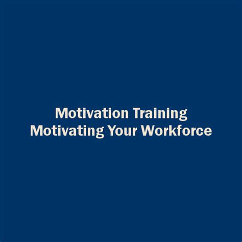 Motivation Training Motivating Your Workforce Partner And More