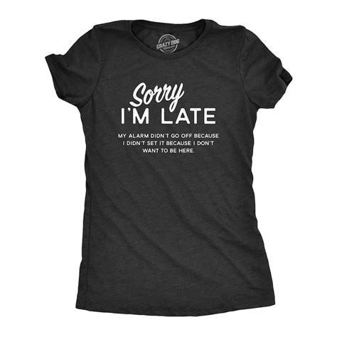 Sorry Im Late Shirt Sarcastic Shirts Women Shirts With Funny Etsy