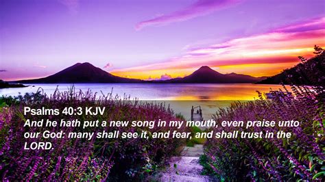Psalms 40 3 KJV Desktop Wallpaper And He Hath Put A New Song In My
