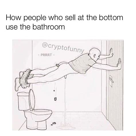 How People Who Sell At The Bottom Use The Bathroom Funny