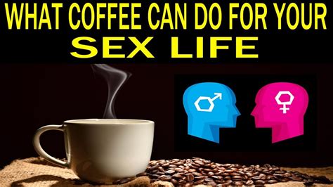 What Coffee Can Do For Your Sex Life Dr Alan Mandell Dc Youtube