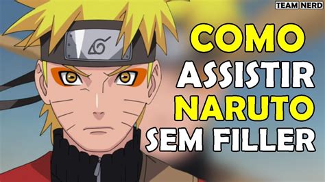 Como Assistir Naruto E Naruto Shippuden Sem Filler Youtube