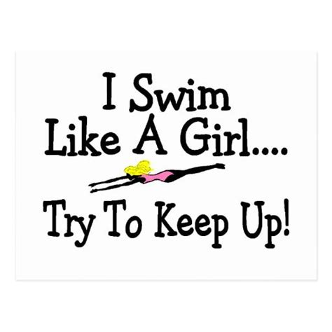 The Best Quotes If A Swimmer Swimming Quotes For Girl Swimmers I Swim Like A Girl Try To Ke