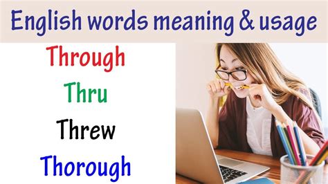 Through Thru Threw Thorough English Words Meaning And Example Sentences