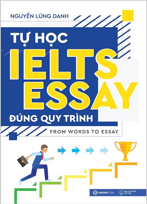 SÁch Tự Học Ielts Essay đúng Quy Trình Writing Task 2 Sách Học