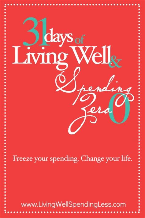 31 Days Of Living Well And Spending Zero Freeze Your Spending Change