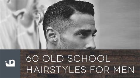 This cool haircut for men is best for those in rock bands and music field. 60 Old School Hairstyles For Men - YouTube