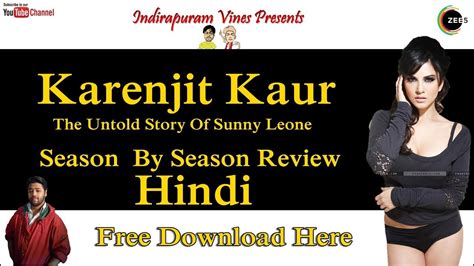 Karenjit Kaur The Untold Story Of Sunny Leone Full Review And Cut