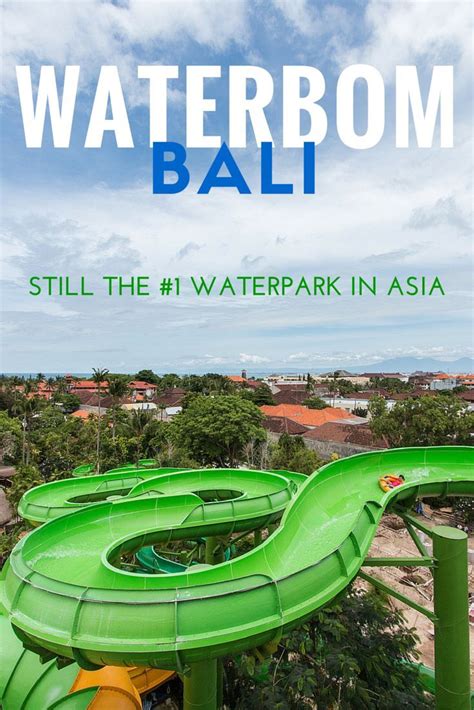 Waterbom Bali Still The 1 Waterpark In Asia Bali Water Park Bali