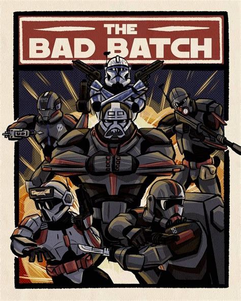 Bad Batch Poster I Made Starwars Star Wars Pictures Star Wars