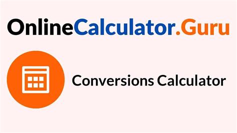 Conversion Calculator Easy And Handy Online Calculators For Conversions