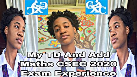 My Cseccxc Td And Add Maths 2020 Exam Experience Youtube