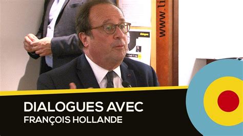Dialogues Avec François Hollande Youtube