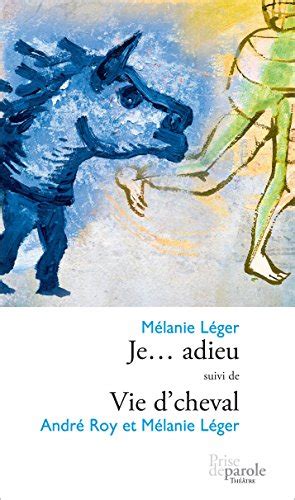 Je Adieu Suivi De Vie Dcheval French Edition By Mélanie Léger
