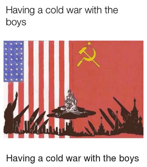 People often ask us for cold war book recommendations. Having a Cold War With the Boys | Reddit Meme on SIZZLE