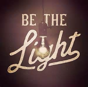 Be The Light Quotes Quotesgram