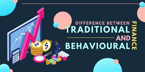 Difference Between Traditional Finance And Behavioural Finance ‣ D