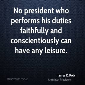 Discover and share james k. James K. Polk Quotes. QuotesGram