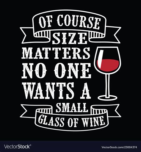 Size Matters Wine Funny Quote And Saying Vector Image