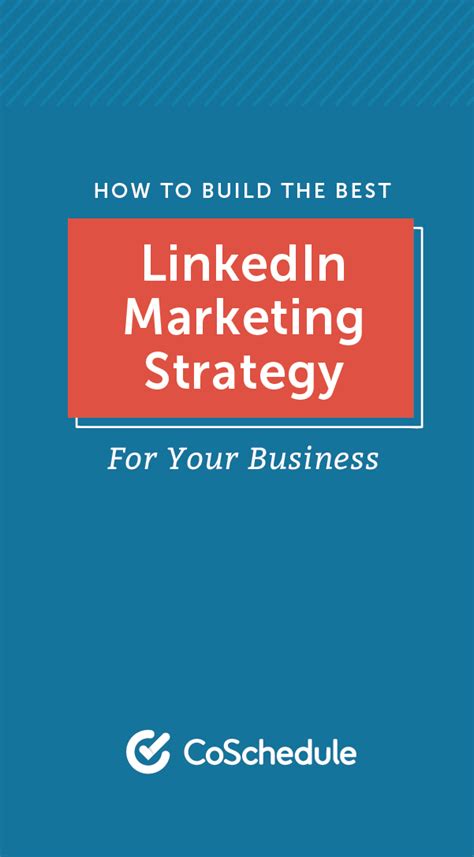 How To Build The Best Linkedin Marketing Strategy For Your Business