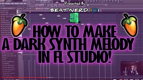 How To Make A Dark Synth Melody In Fl Studio Beatnerd101 Youtube
