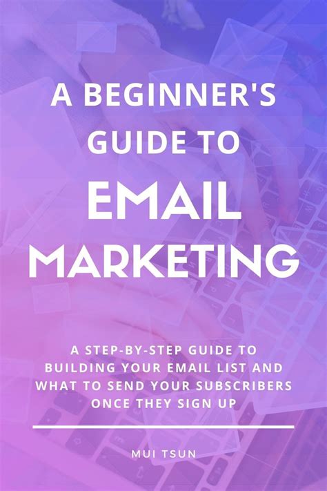 A Beginner S Guide To Email List Building Mui Tsun Email Marketing Inspiration Email