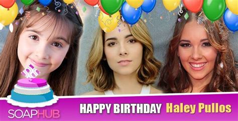Wish Daytime Darling Haley Pullos A Happy 19th Birthday