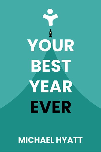 Your Best Year Ever A 5 Step Plan For Achieving Your Most Important