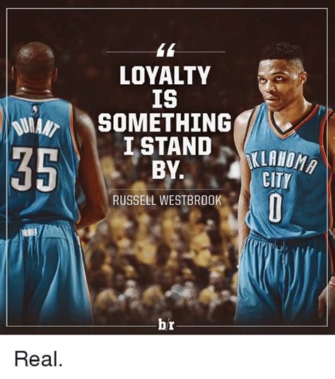 22 hilarious russell westbrook memes of september 2019. LOYALTY IS SOMETHING STAND BY RUSSELL WESTBROOK Br CITY ...