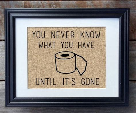 You Never Know What You Have Until Its Gone Burlap By Milsomade
