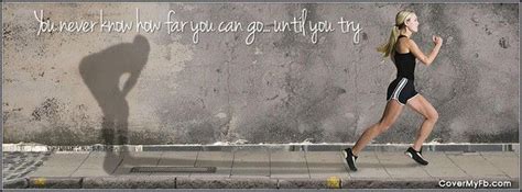 You Never Know How Far You Can Go Facebook Cover Facebook Cover