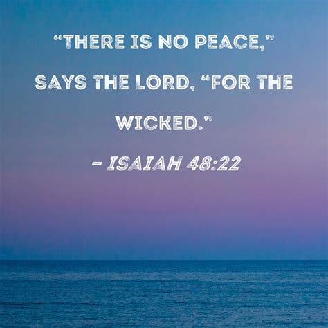 Isaiah 4822 There Is No Peace Says The Lord For The Wicked