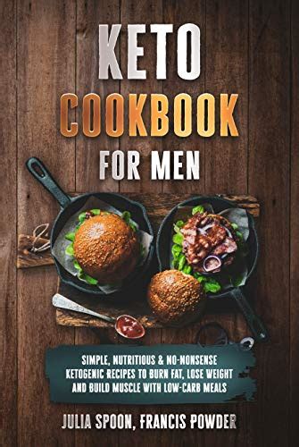 Keto Cookbook For Men Simple Nutritious And No Nonsense Ketogenic