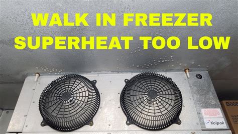 How to read superheat and subcooling. WALK IN FREEZER SUPERHEAT TOO LOW - YouTube