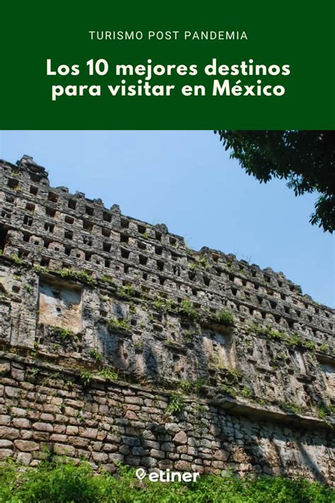 Los 10 Mejores Destinos Para Visitar En México Turismo México Viajes
