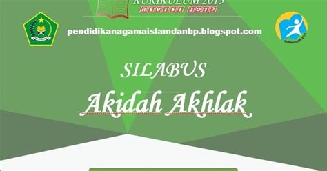 السلام عليكم و رحمة الله و بركاته. Silabus Akidah Akhlak Kelas VI MI Kurikulum 2013 Revisi 2017 - Pendidikan Agama Islam