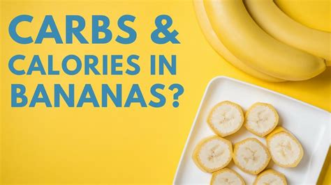 How Many Calories And Carbs In Bananas